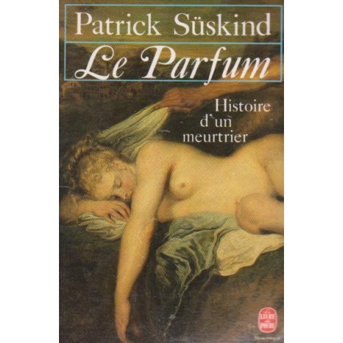 Le parfum  Histoire d'un meurtrier Patrick Suskind  grand format